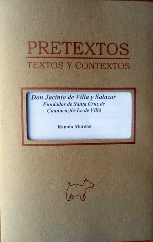Libro Don Jacinto de Villa y Salazar fundador de Santacruz de Cuanacaztle - Lo de Villa
