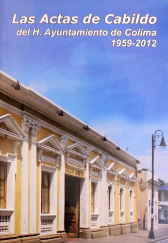 DVD Las Actas de Cabildo del H. Ayuntamiento de Colima (1959-2012) -DVD-