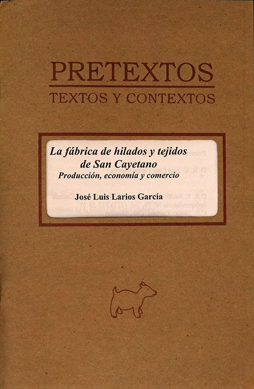 Libro La f�brica de hilados y tejidos de San Cayetano. Producci�n, econom�a y comercio.